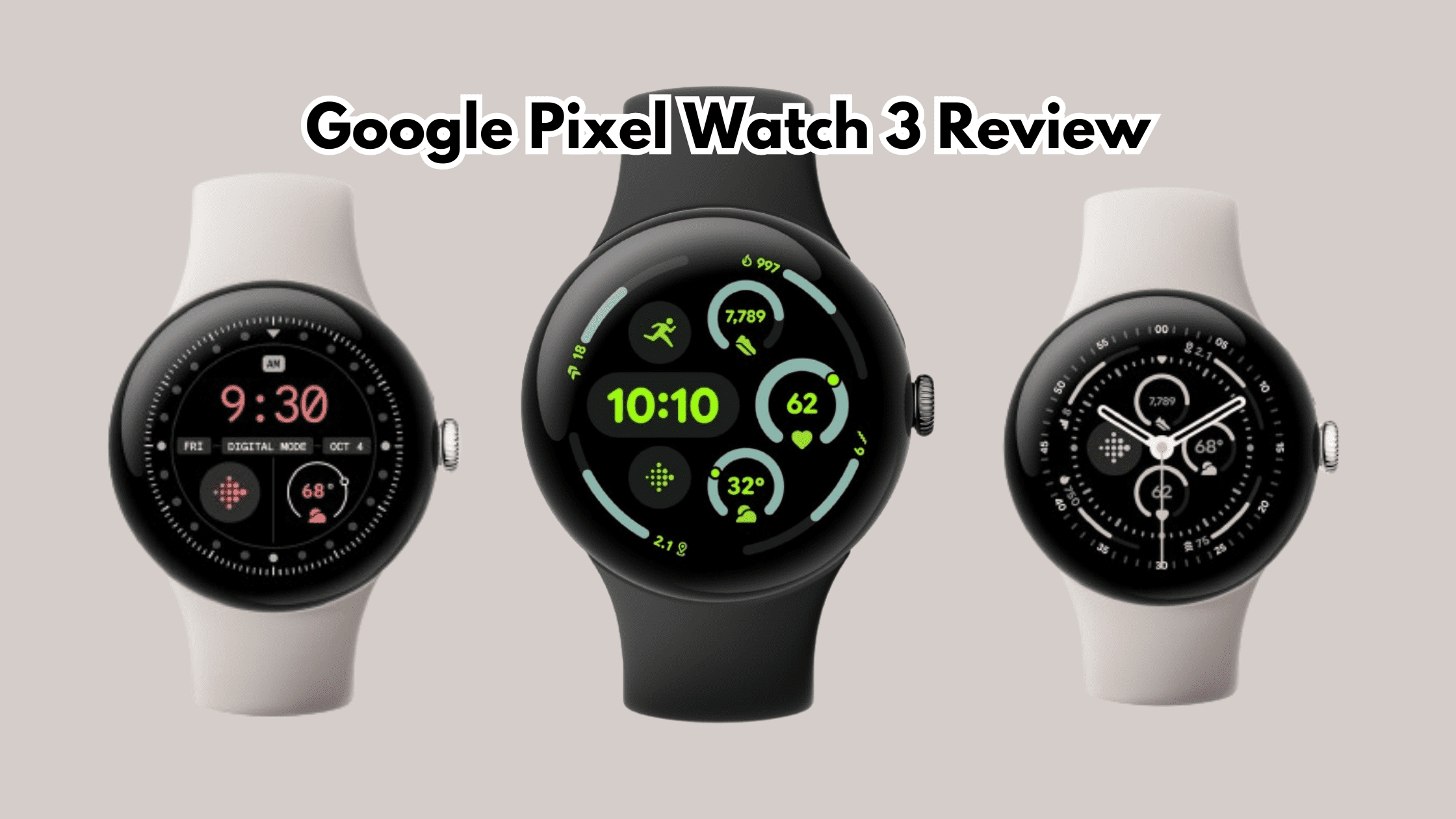 Google Pixel Watch 3 Review