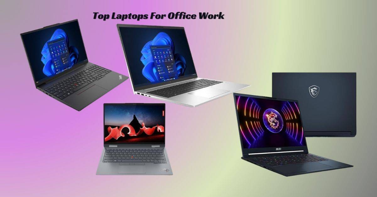 Top Laptops for Office Work