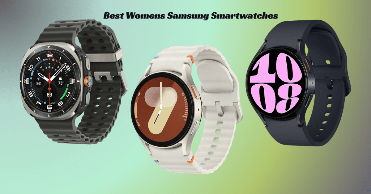 Best Womens Samsung Smartwatches