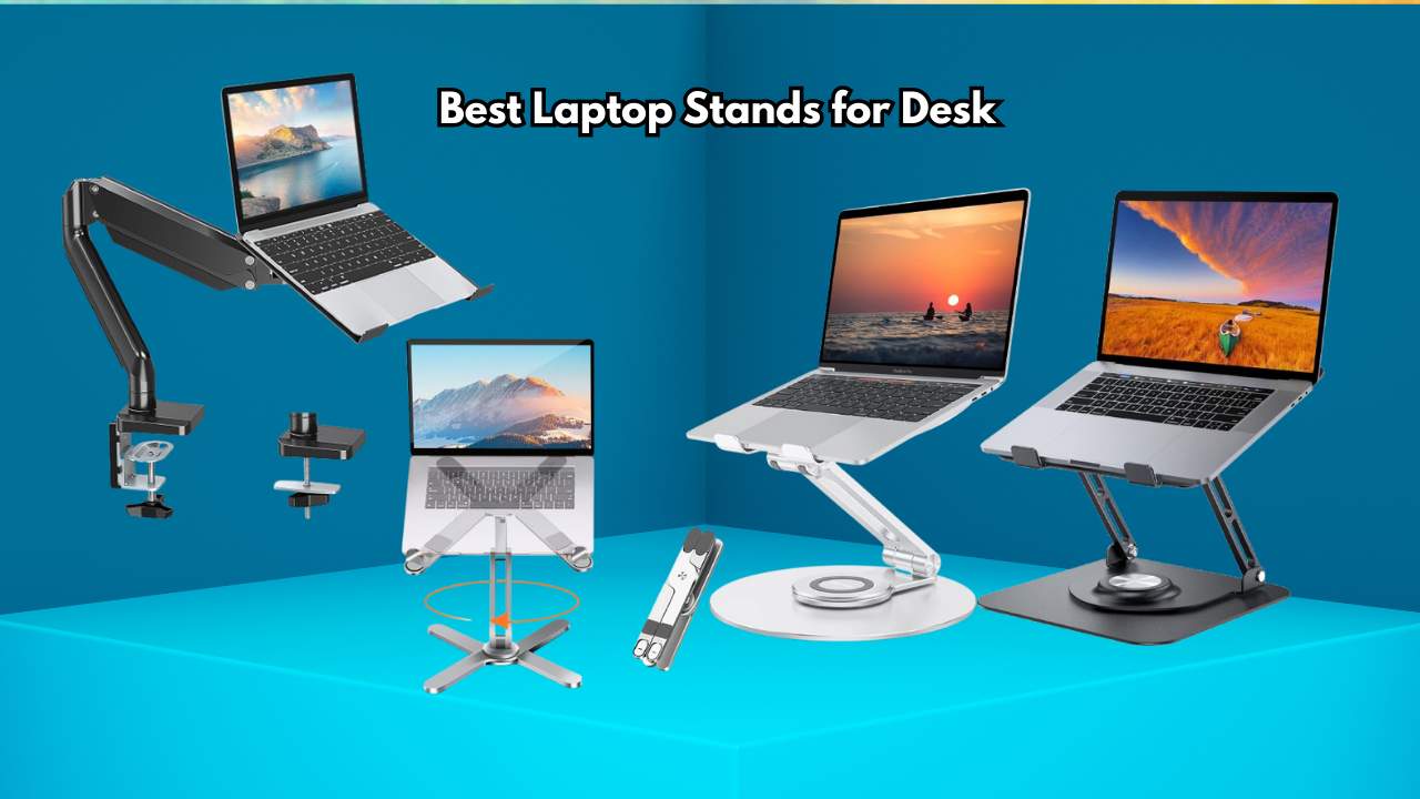 Best Laptop Stands for Desk