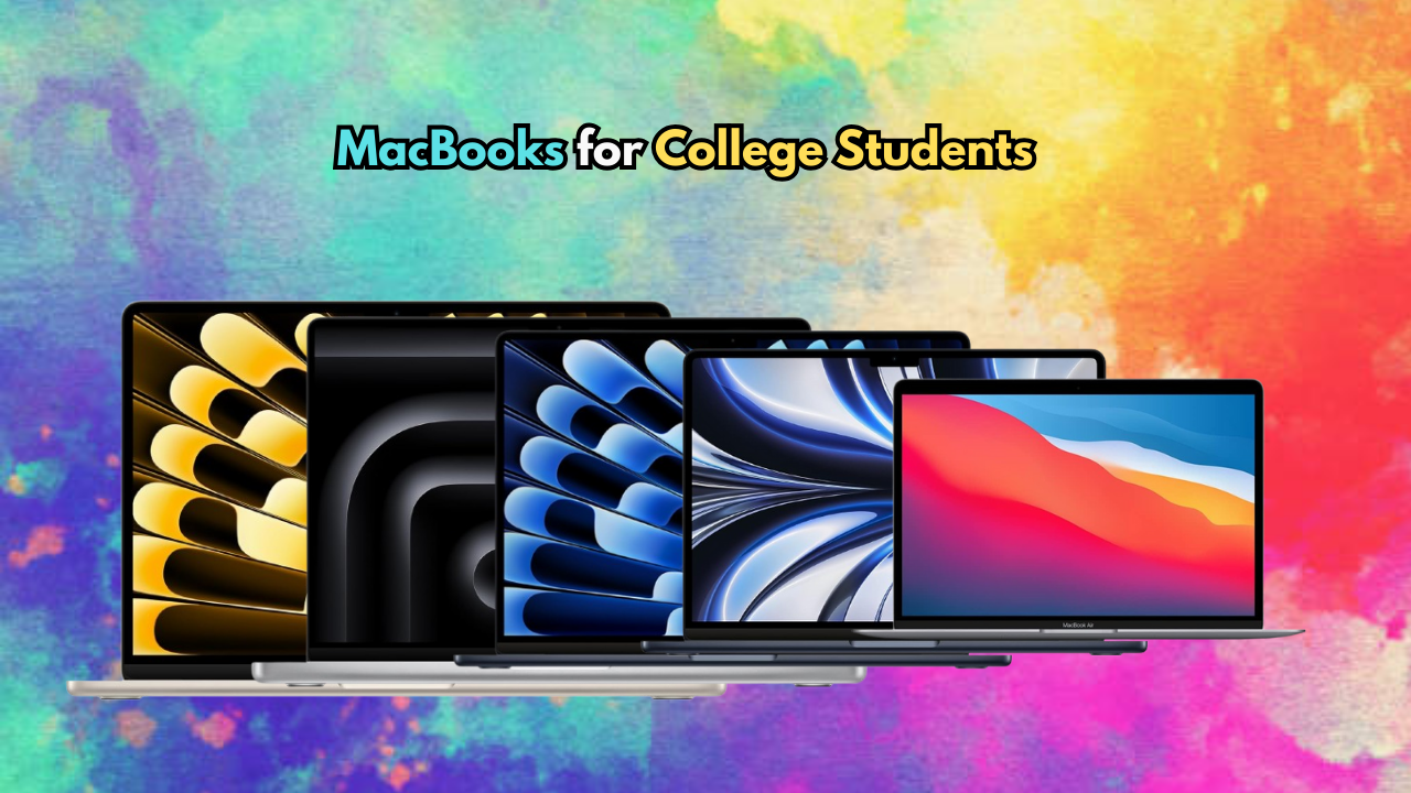 MacBooks for College Students